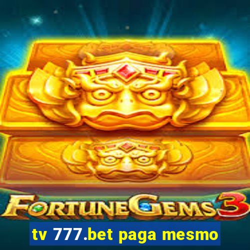 tv 777.bet paga mesmo